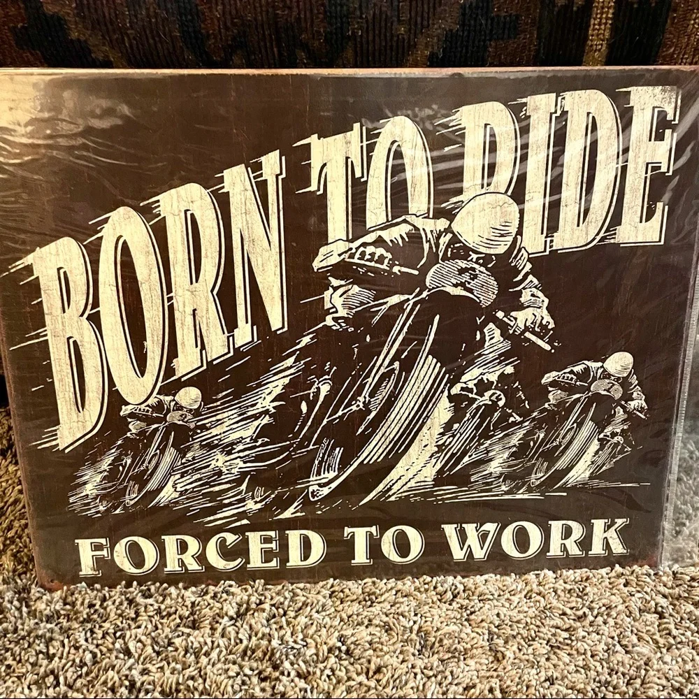 NEW Born To Ride Forced To Work Motorcycle Metal Sign